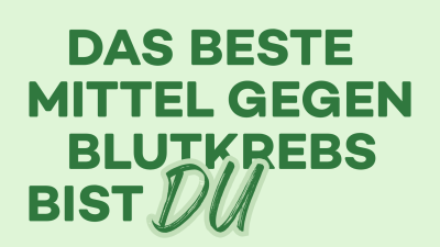 World Blood Cancer Day 2026: „Das beste Mittel gegen Blutkrebs bist DU“